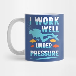 i work well under pressure 11 Mug